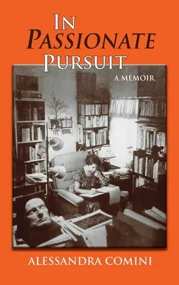 En busca apasionada: Un libro de memorias - In Passionate Pursuit: A Memoir