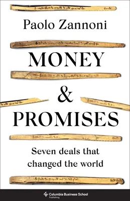 Dinero y Promesas: Siete tratos que cambiaron el mundo - Money and Promises: Seven Deals That Changed the World