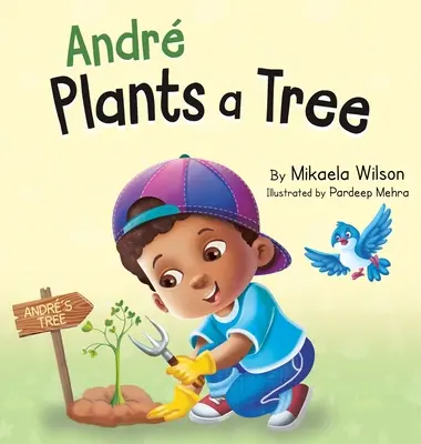 Andr planta un árbol: Un libro infantil del Día de la Tierra sobre el cuidado de nuestro planeta (Libros ilustrados para niños, niños pequeños, preescolares, preescolares y niños en edad preescolar) - Andr Plants a Tree: A Children's Earth Day Book about Taking Care of Our Planet (Picture Books for Kids, Toddlers, Preschoolers, Kindergar