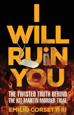 Te Arruinaré: La retorcida verdad tras el juicio por el asesinato de Kit Martin - I Will Ruin You: The Twisted Truth Behind The Kit Martin Murder Trial