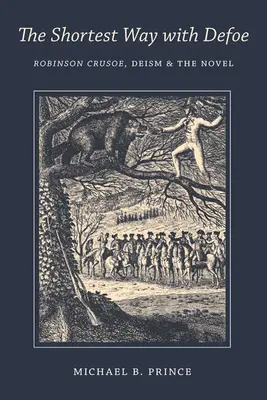 El camino más corto con Defoe: Robinson Crusoe, el deísmo y la novela - Shortest Way with Defoe: Robinson Crusoe, Deism, and the Novel