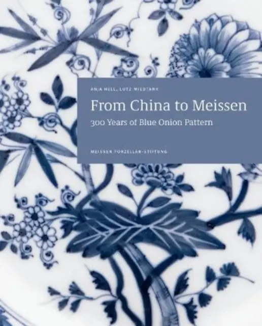 De China a Meissen: 300 años de patrones Blue Onion - From China to Meissen: 300 Years of Blue Onion Pattern