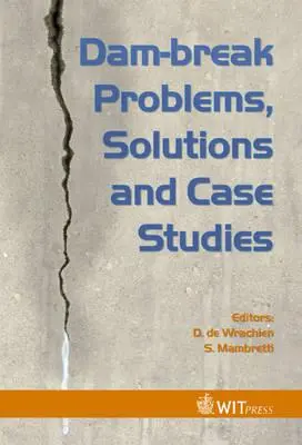 Problemas, soluciones y casos prácticos de rotura de presas - Dam-Break Problems, Solutions and Case Studies