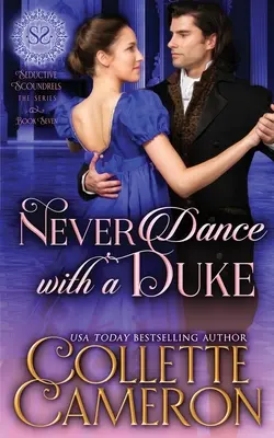 Nunca bailes con un duque: A Sensual Marriage of Convenience Regency Historical Romance Adventure - Never Dance with a Duke: A Sensual Marriage of Convenience Regency Historical Romance Adventure