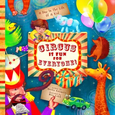 El circo es divertido para todos: - explora el arte y ayuda a los animales en esta aventura valiente, consciente y creativa (Un día en la vida de un niño interdiscipli - Circus Is Fun For Everyone: - explore art and help animals in this brave, mindful and creative adventure (A Day In The Life Of A Kid interdiscipli