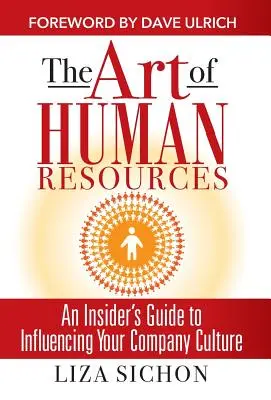 El arte de los recursos humanos: Guía para influir en su cultura - The Art of Human Resources: An Insider's Guide to Influencing Your Culture