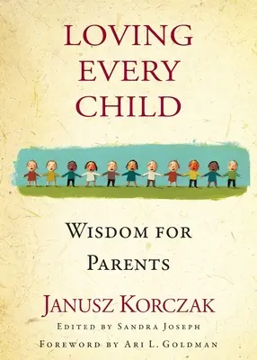 Amar a cada niño: Sabiduría para padres - Loving Every Child: Wisdom for Parents