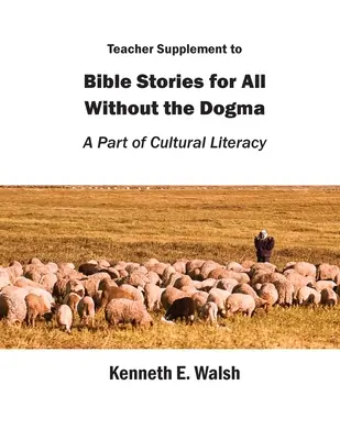 Suplemento para el profesor de Historias bíblicas para todos sin dogma: Una parte de la alfabetización cultural - Teacher Supplement to Bible Stories for All Without the Dogma: A Part of Cultural Literacy