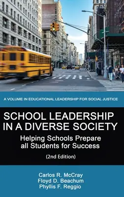 Liderazgo escolar en una sociedad diversa: Cómo ayudar a las escuelas a preparar a todos los alumnos para el éxito - School Leadership in a Diverse Society: Helping Schools Prepare all Students for Success