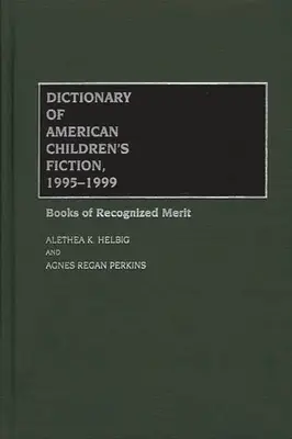 Dictionary of American Children's Fiction, 1995-1999: Libros de reconocido mérito - Dictionary of American Children's Fiction, 1995-1999: Books of Recognized Merit