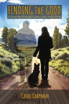 Encontrar el bien: Un viaje a través del amor, la pérdida y la vida - Finding the Good: A Journey through Love, Loss, and Living