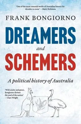 Dreamers and Schemers: Historia política de Australia - Dreamers and Schemers: A Political History of Australia