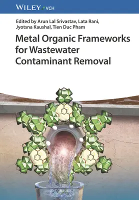 Marcos orgánicos metálicos para la eliminación de contaminantes de las aguas residuales - Metal Organic Frameworks for Wastewater Contaminant Removal