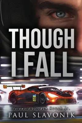 Though I Fall: Una historia de automovilismo - Though I Fall: A Motorsport Story