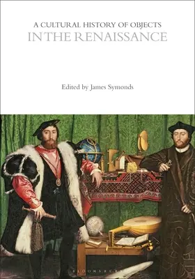 Historia cultural de los objetos en el Renacimiento - A Cultural History of Objects in the Renaissance