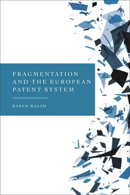 Fragmentación y sistema europeo de patentes - Fragmentation and the European Patent System