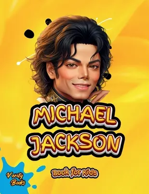 Michael Jackson Book for Kids: La biografía del 'Rey del Pop' para jóvenes músicos. Páginas en color. - Michael Jackson Book for Kids: The biography of the 'King of Pop' for young Musicians. Colored Pages.