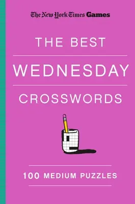 Juegos del New York Times los Mejores Crucigramas del Miércoles: 100 crucigramas medianos - New York Times Games the Best Wednesday Crosswords: 100 Medium Puzzles