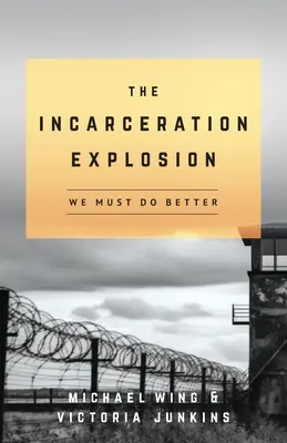 La explosión del encarcelamiento: Debemos hacerlo mejor - The Incarceration Explosion: We Must Do Better