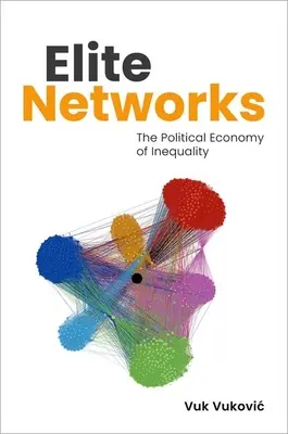 Redes de élite: La economía política de la desigualdad - Elite Networks: The Political Economy of Inequality