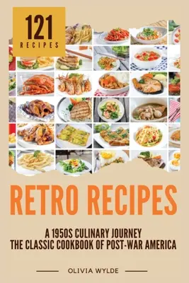 Recetas retro: El libro de cocina clásico de la América de posguerra - Retro Recipes: The Classic Cookbook of Post-War America