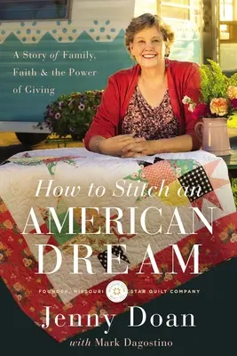 Cómo coser un sueño americano: Una historia de familia, fe y el poder de dar - How to Stitch an American Dream: A Story of Family, Faith and the Power of Giving