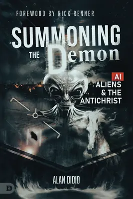 Invocando al demonio: Inteligencia Artificial, Extraterrestres y el Anticristo - Summoning the Demon: A.I., Aliens, and the Antichrist