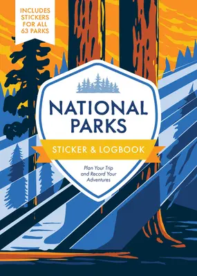 National Parks Sticker & Logbook: Planifique su viaje y registre sus aventuras - Incluye pegatinas para los 63 parques - National Parks Sticker & Logbook: Plan Your Trip and Record Your Adventures - Includes Stickers for All 63 Parks