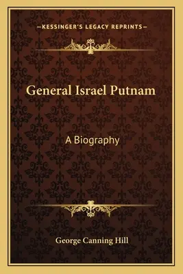 General Israel Putnam: A Biography
