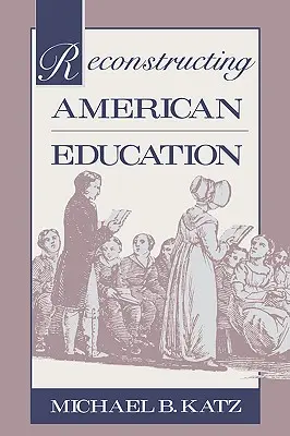 Reconstrucción de la educación estadounidense - Reconstructing American Education