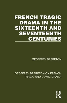 El drama trágico francés en los siglos XVI y XVII - French Tragic Drama in the Sixteenth and Seventeenth Centuries