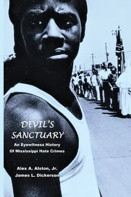 El Santuario del Diablo: Historia de los crímenes de odio en Mississippi - Devil's Sanctuary: An Eye Witness History of Mississippi Hate Crimes