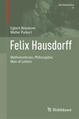 Felix Hausdorff: matemático, filósofo y hombre de letras - Felix Hausdorff: Mathematician, Philosopher, Man of Letters