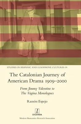 El viaje catalán del drama estadounidense 1909-2000: De Jimmy Valentine a Los monólogos de la vagina - The Catalonian Journey of American Drama 1909-2000: From Jimmy Valentine to The Vagina Monologues