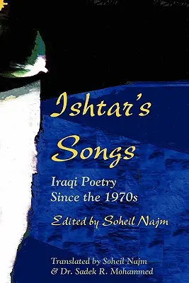 Los cantos de Ishtar: La poesía iraquí desde los años setenta - Ishtar's Songs: Iraqi Poetry Since the 1970s