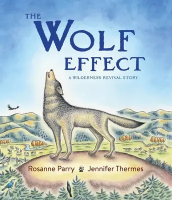 El efecto lobo: El efecto lobo - The Wolf Effect: A Wilderness Revival Story