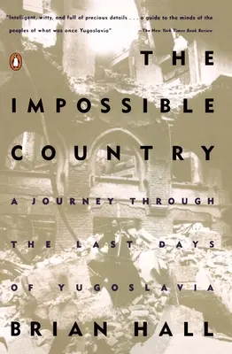 El país imposible: Un viaje a través de los últimos días de Yugoslavia - The Impossible Country: A Journey Through the Last Days of Yugoslavia