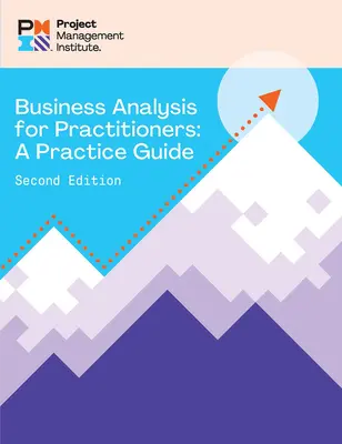 Análisis empresarial para profesionales - Segunda edición: Guía práctica - Business Analysis for Practitioners - Second Edition: A Practice Guide