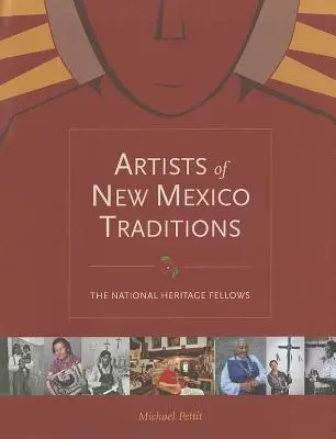 Artistas de las Tradiciones de Nuevo México: Los Becarios del Patrimonio Nacional - Artists of New Mexico Traditions: The National Heritage Fellows