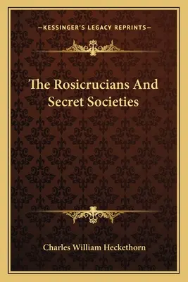 Los rosacruces y las sociedades secretas - The Rosicrucians And Secret Societies