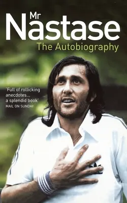 Mr Nastase: La Autobiografía - Mr Nastase: The Autobiography