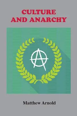 Cultura y anarquía: Ensayo de crítica política y social - Culture and Anarchy: An Essay in Political and Social Criticism