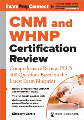 Revisión de la certificación Cnm(r) y Whnp(r): Repaso exhaustivo y 400 preguntas basadas en el último modelo de examen - Cnm(r) and Whnp(r) Certification Review: Comprehensive Review, Plus 400 Questions Based on the Latest Exam Blueprint