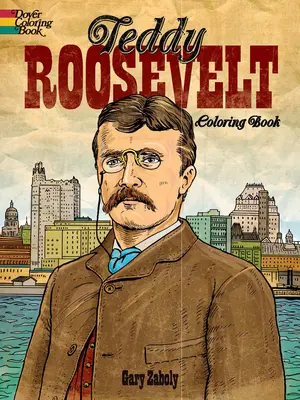 Libro para colorear de Teddy Roosevelt - Teddy Roosevelt Coloring Book