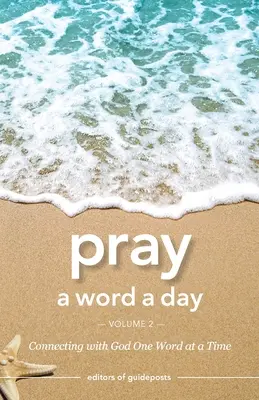 Pray a Word a Day Volume 2: Connecting with God One Word at a Time (Rezar una palabra al día, volumen 2: Conectar con Dios palabra a palabra) - Pray a Word a Day Volume 2: Connecting with God One Word at a Time