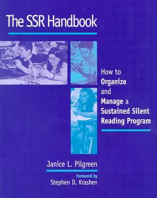 The Ssr Handbook: Cómo organizar y gestionar un programa de lectura silenciosa sostenida - The Ssr Handbook: How to Organize and Manage a Sustained Silent Reading Program