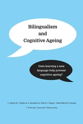 Bilingüismo y envejecimiento cognitivo: ¿Ayuda el aprendizaje de una nueva lengua a prevenir el envejecimiento cognitivo? - Bilingualism and Cognitive Ageing: Does learning a new language help prevent cognitive ageing?