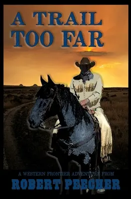 Un camino demasiado largo: Una aventura en la frontera occidental - A Trail Too Far: A Western Frontier Adventure