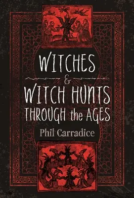 Brujas y caza de brujas a través de los tiempos - Witches and Witch Hunts Through the Ages