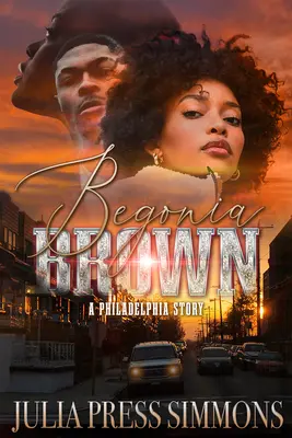Begonia Brown: Una historia de Filadelfia - Begonia Brown: A Philadelphia Story